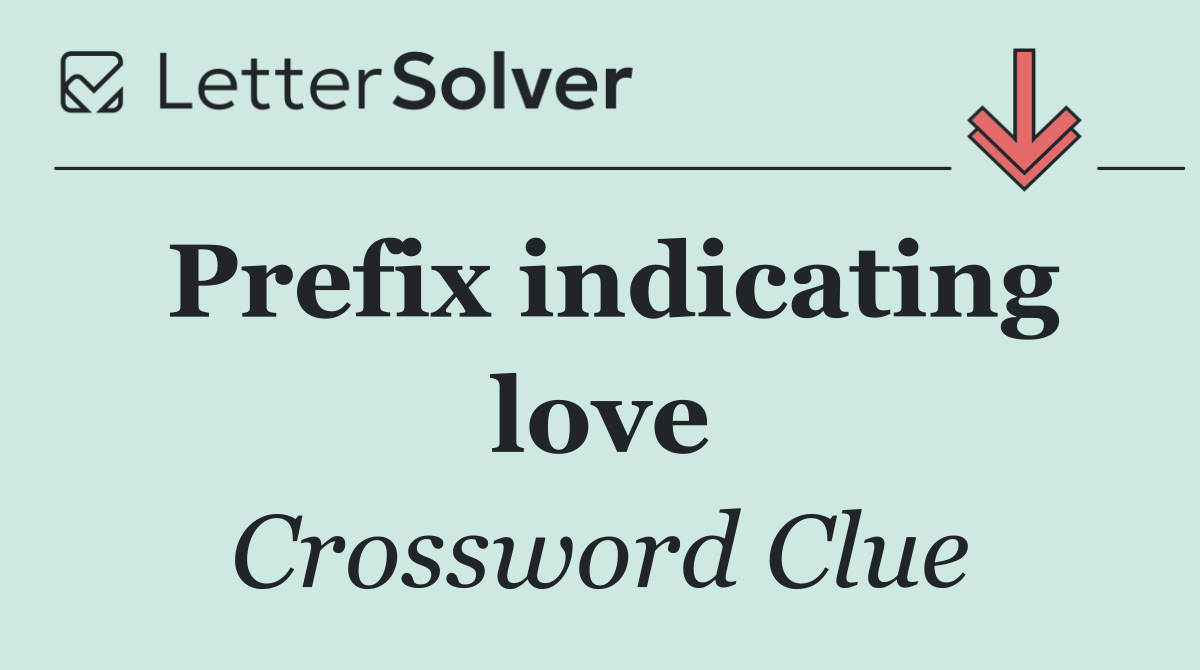 Prefix indicating love