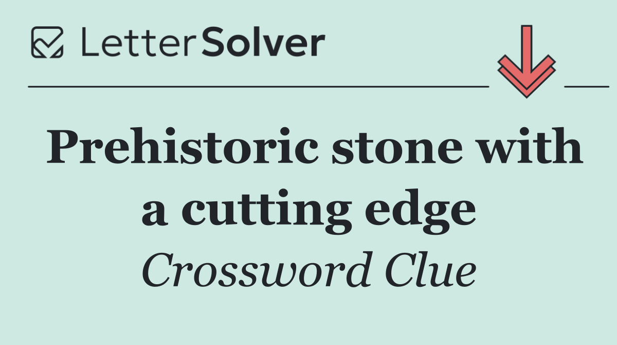 Prehistoric stone with a cutting edge
