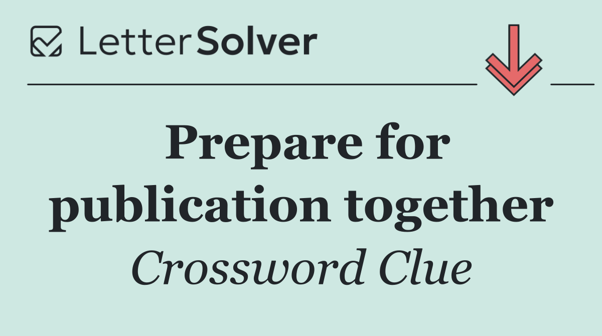 Prepare for publication together