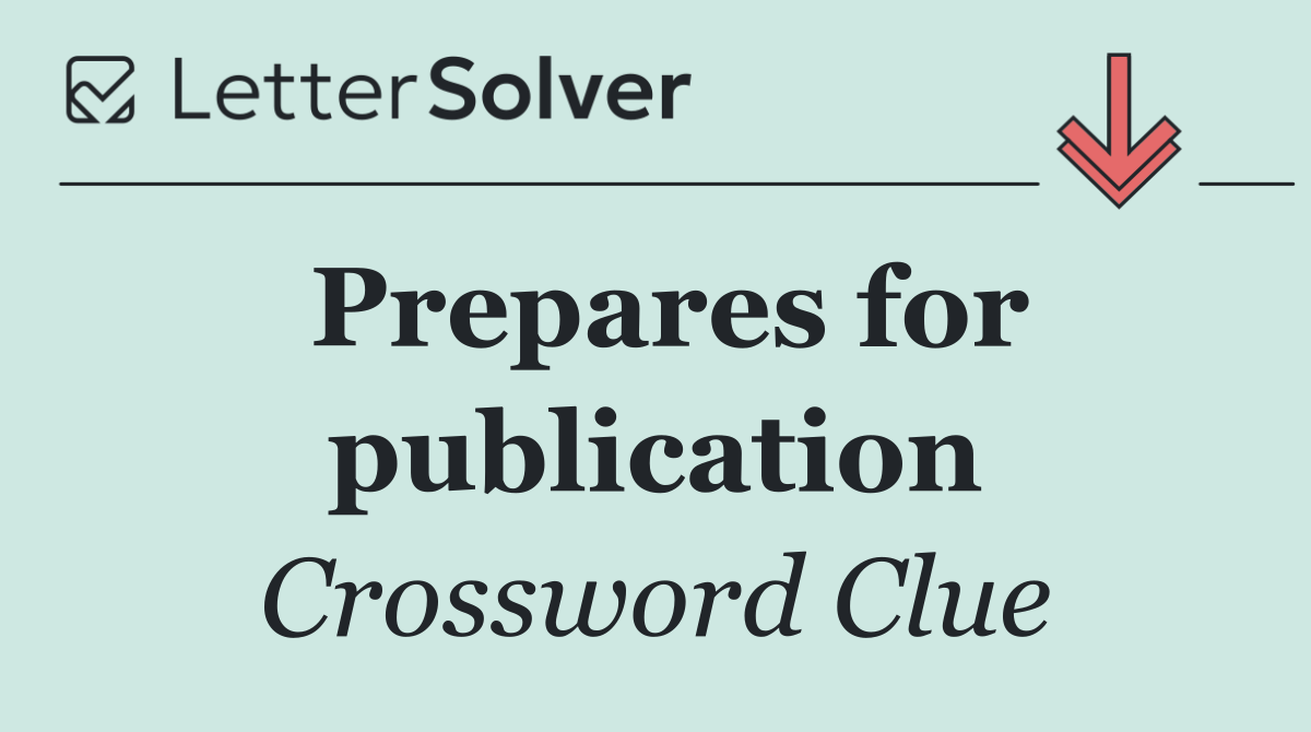 Prepares for publication