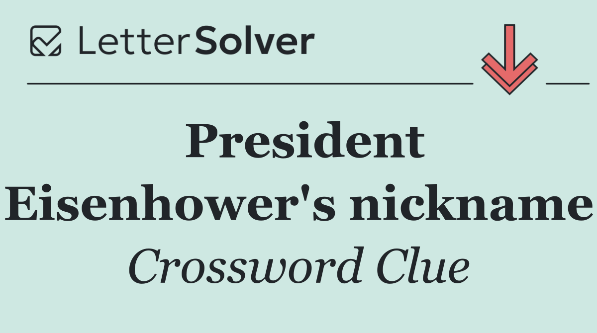 President Eisenhower's nickname