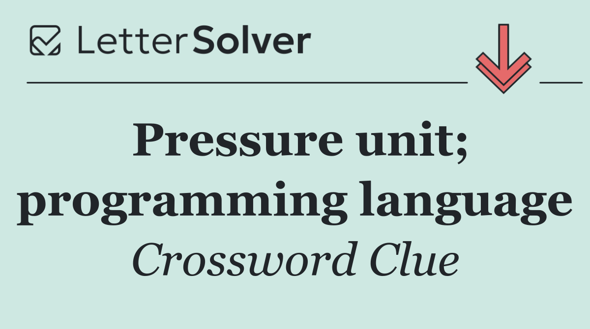 Pressure unit; programming language
