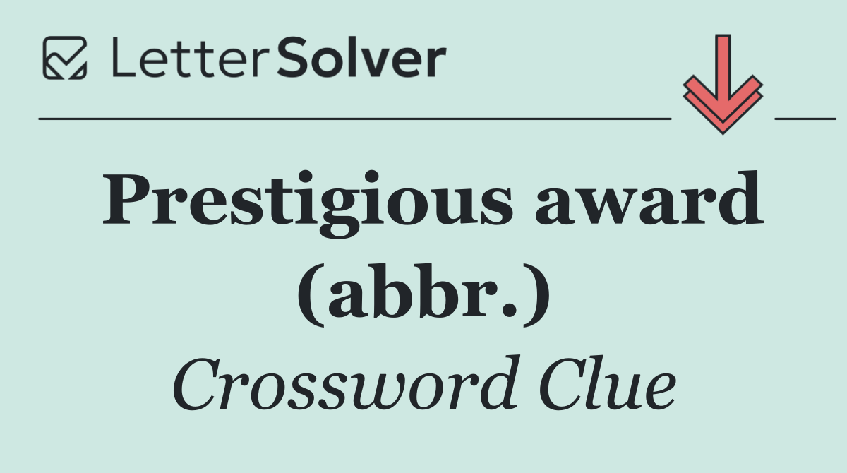 Prestigious award (abbr.)