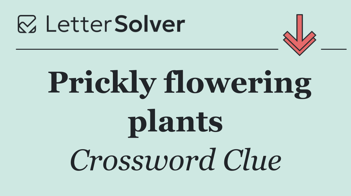 Prickly flowering plants
