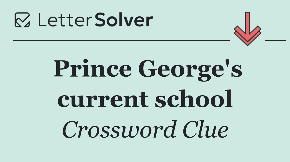 Prince George's current school