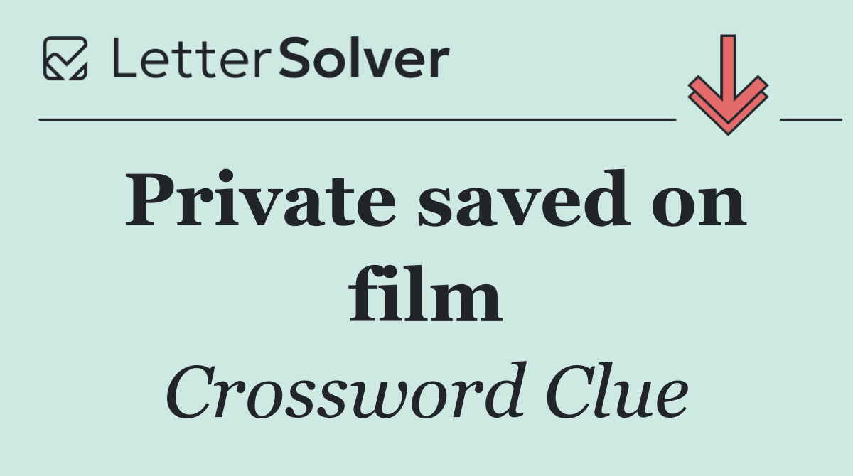 Private saved on film