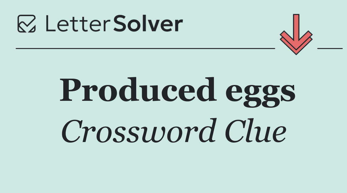 Produced eggs