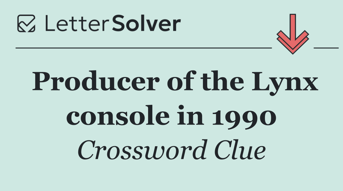 Producer of the Lynx console in 1990