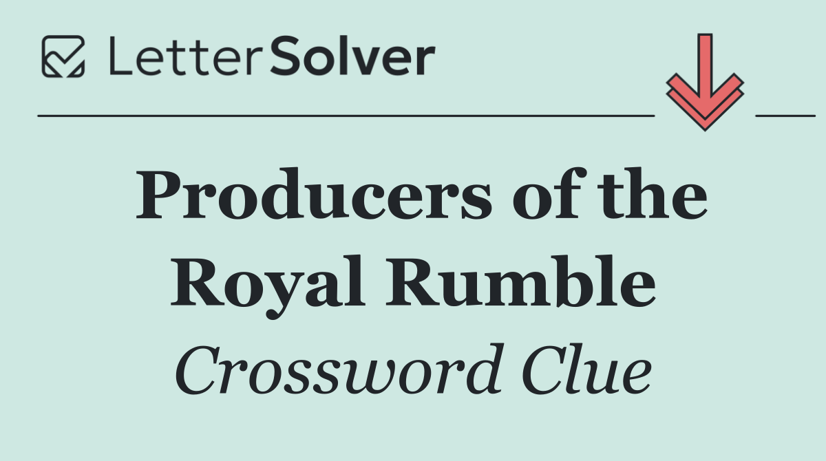 Producers of the Royal Rumble