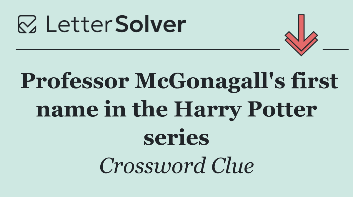 Professor McGonagall's first name in the Harry Potter series