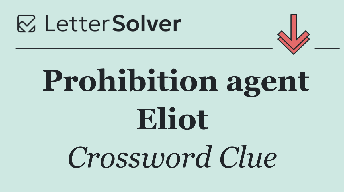 Prohibition agent Eliot
