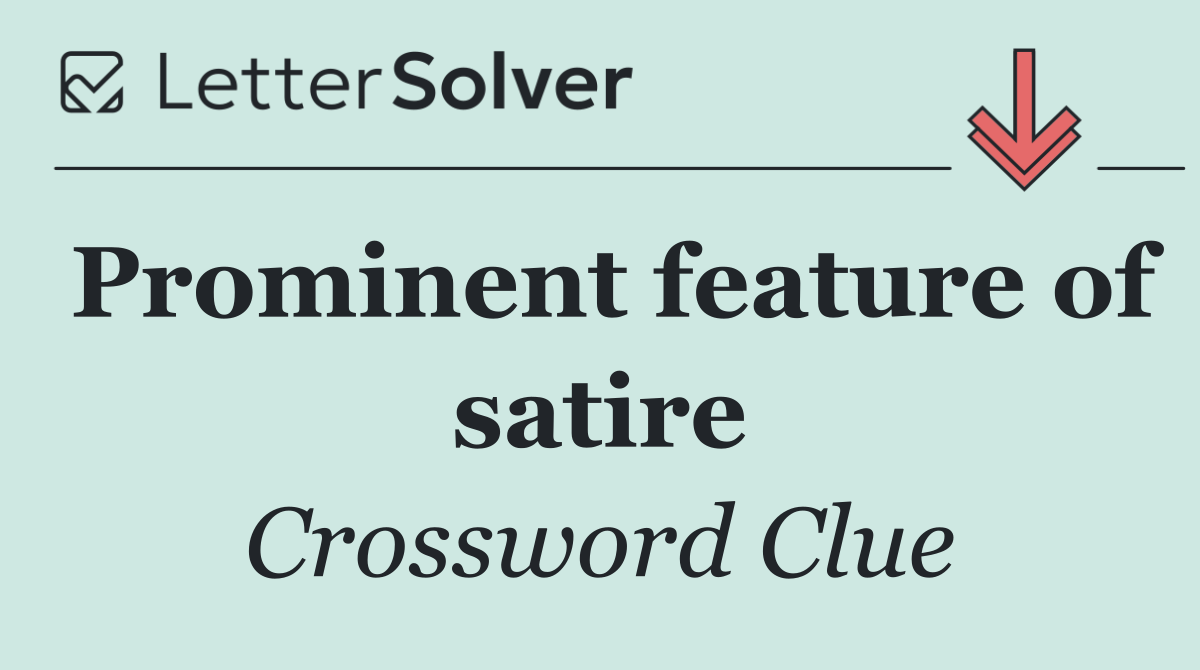 Prominent feature of satire