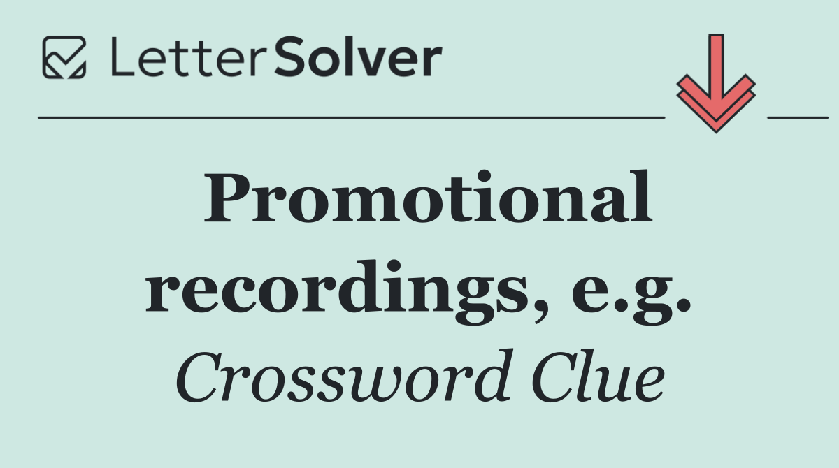 Promotional recordings, e.g.