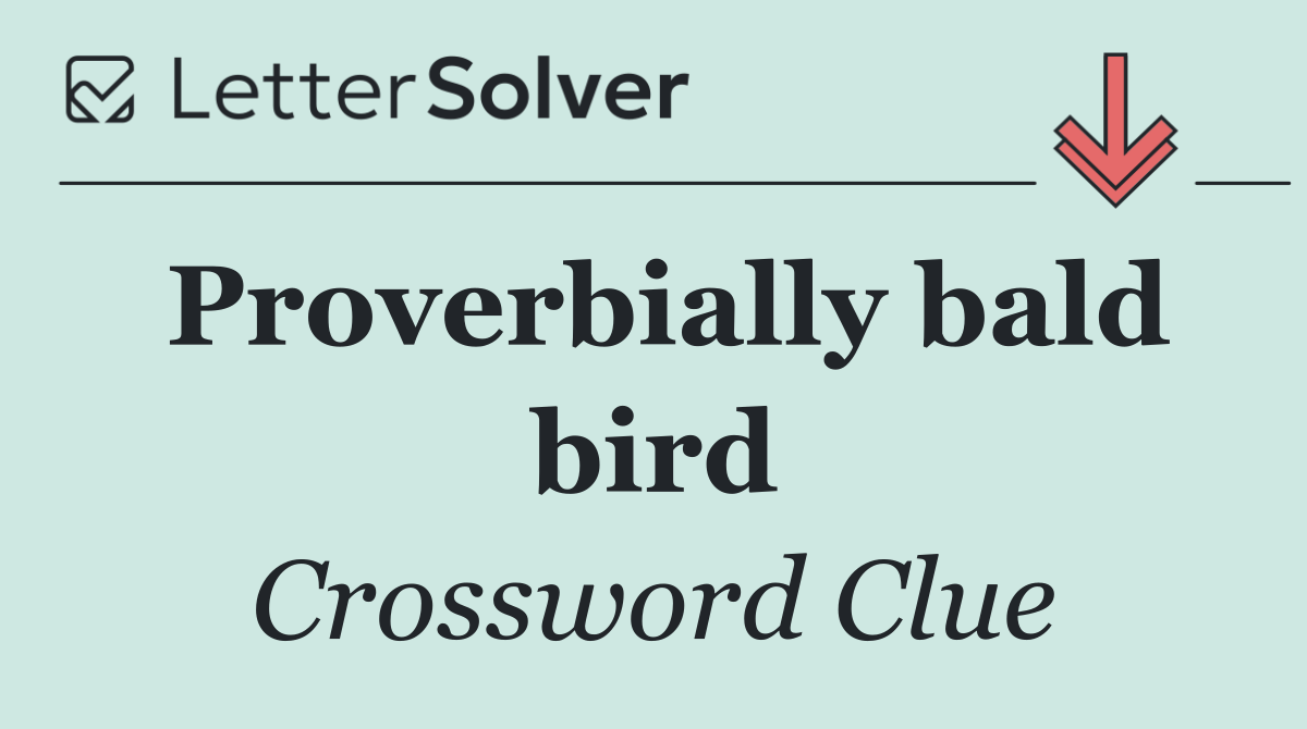 Proverbially bald bird