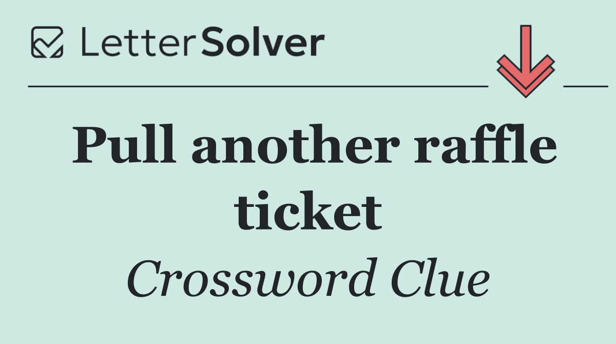 Pull another raffle ticket