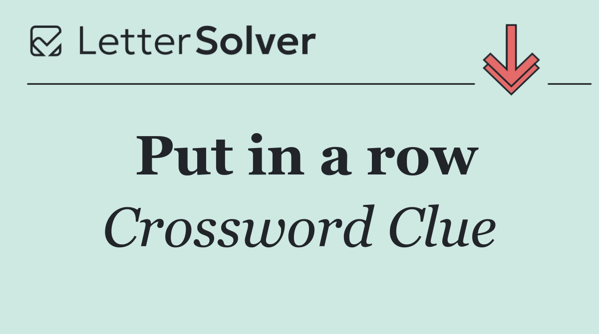 Put in a row