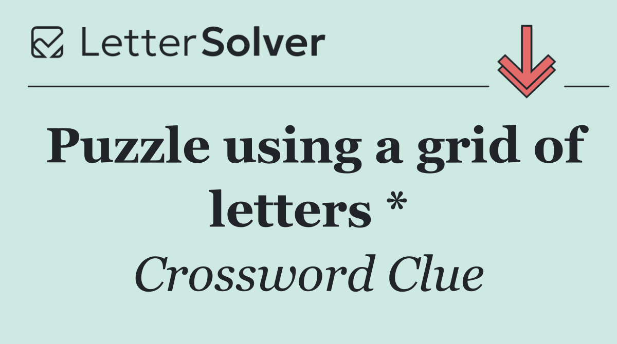 Puzzle using a grid of letters *