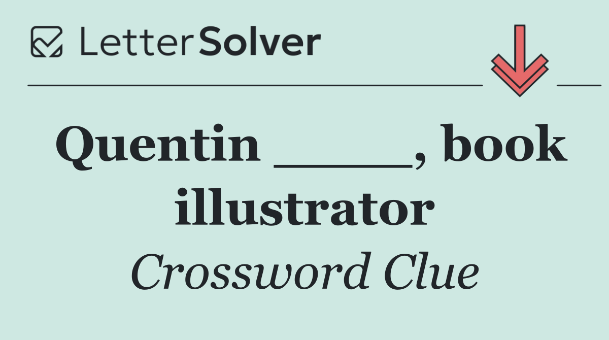 Quentin ____, book illustrator