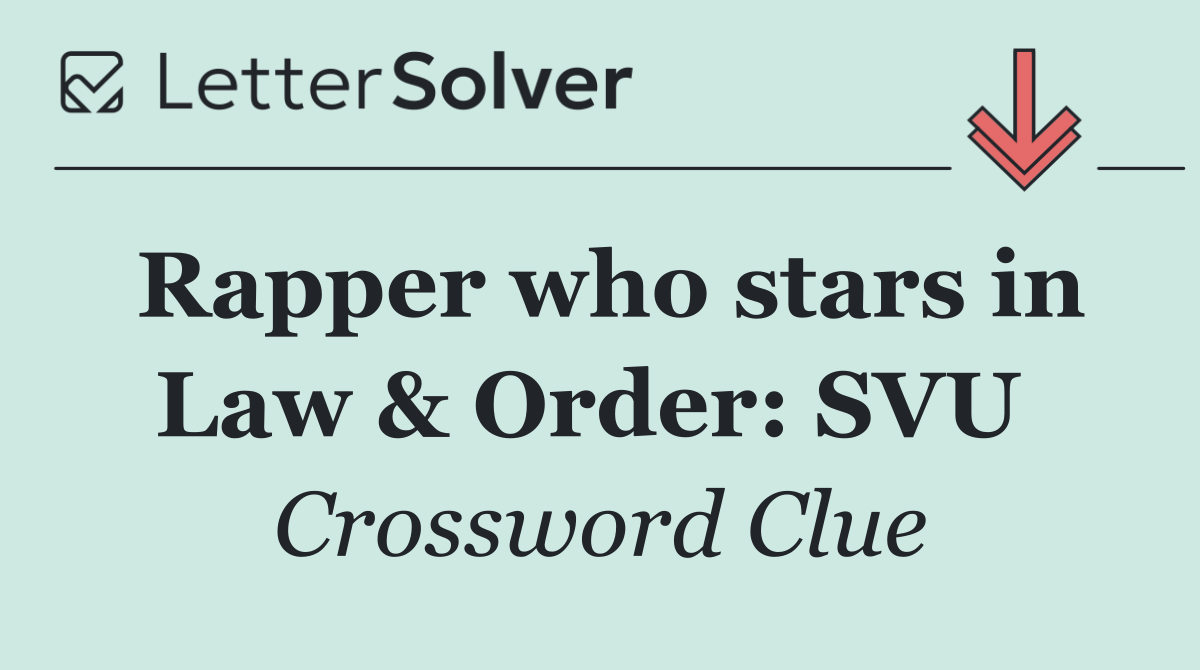 Rapper who stars in Law & Order: SVU 