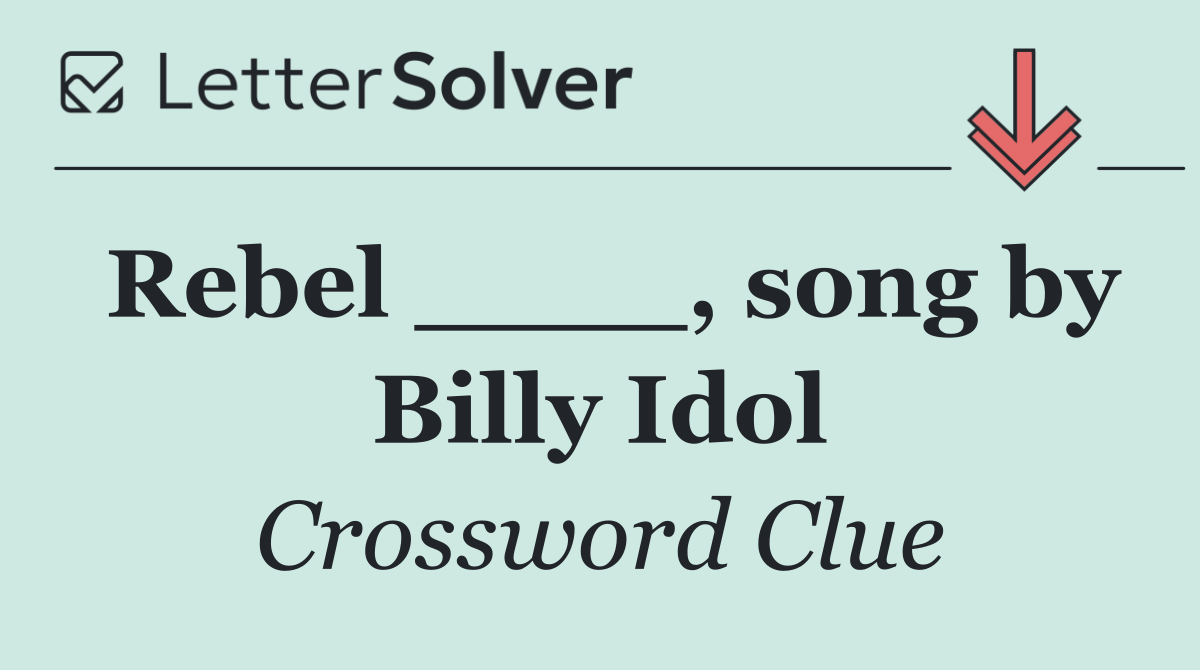 Rebel ____, song by Billy Idol