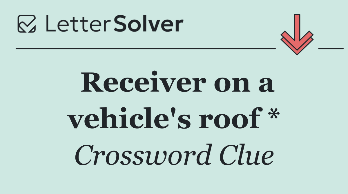 Receiver on a vehicle's roof *