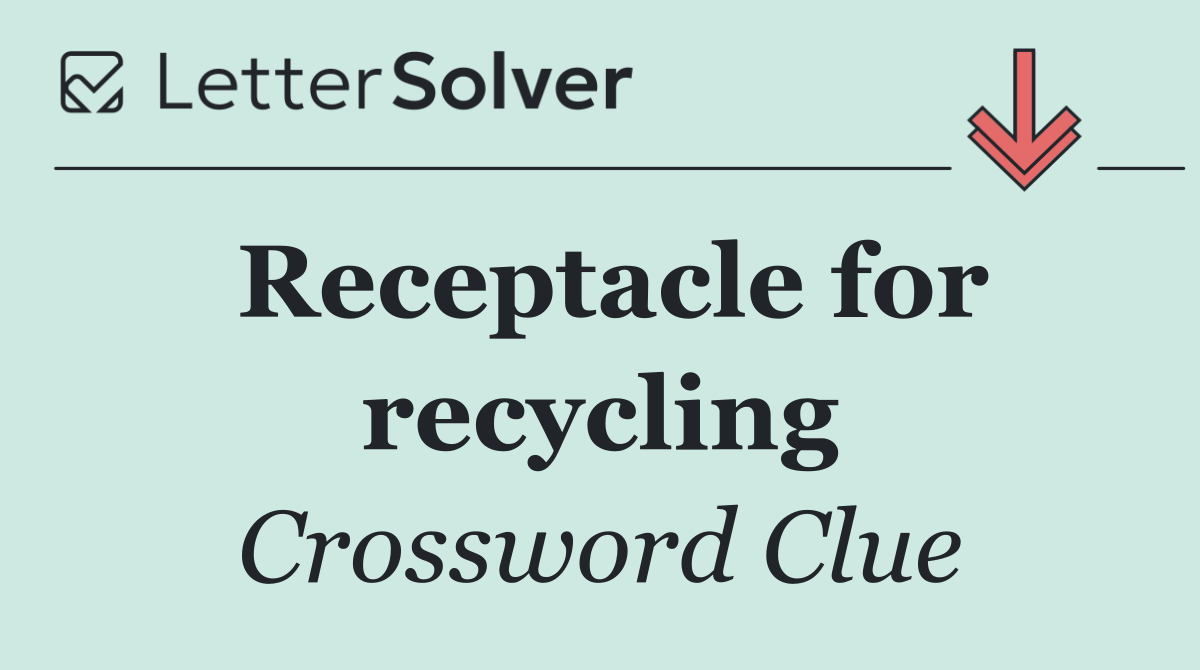 Receptacle for recycling