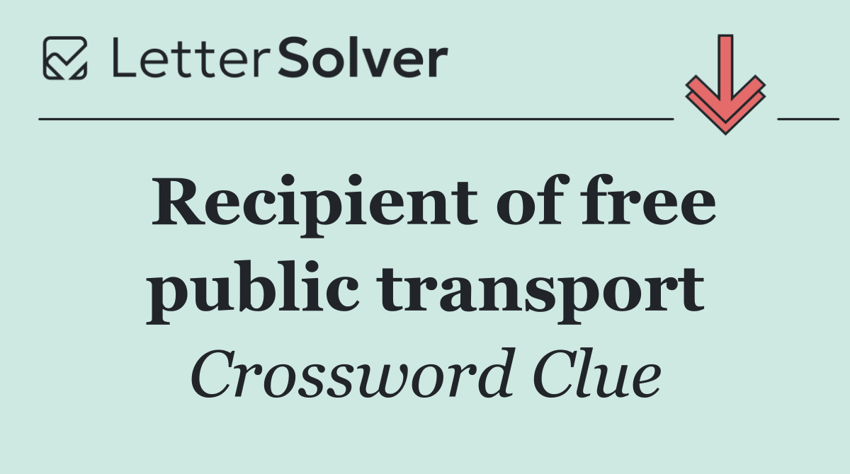 Recipient of free public transport