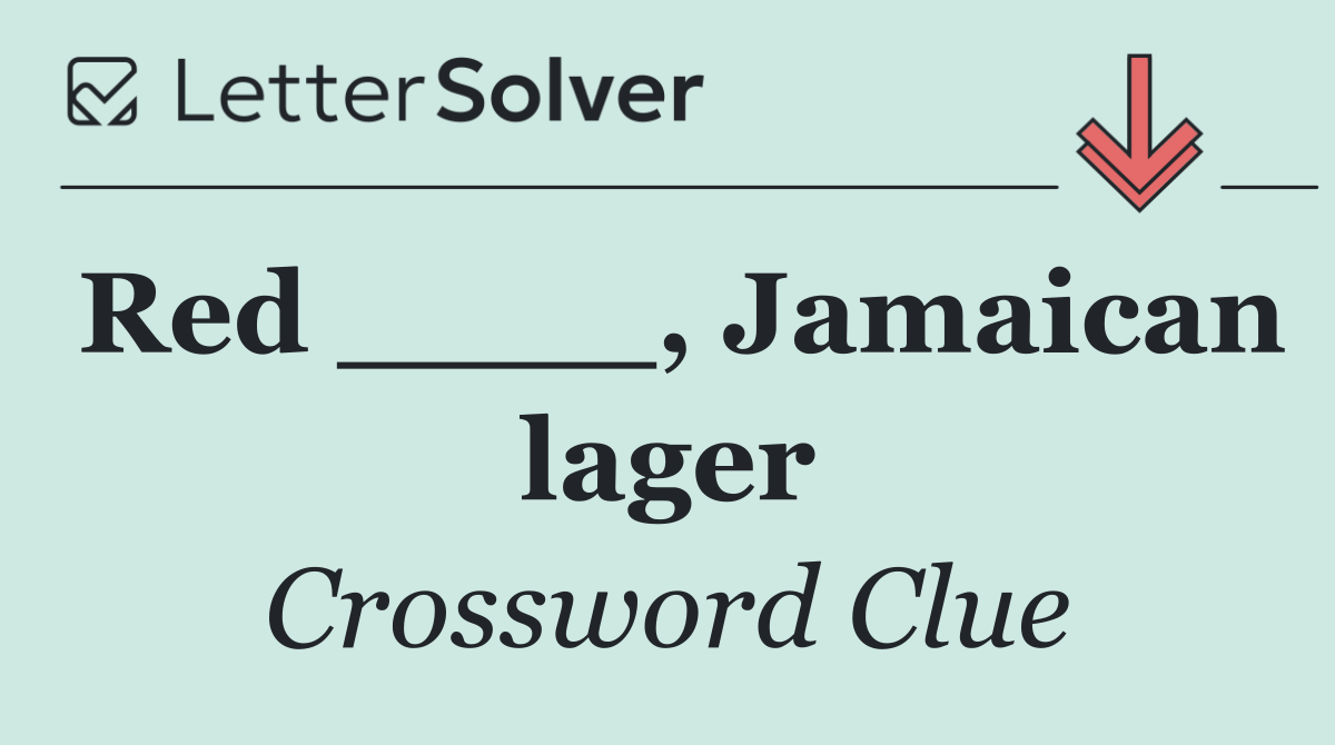 Red ____, Jamaican lager