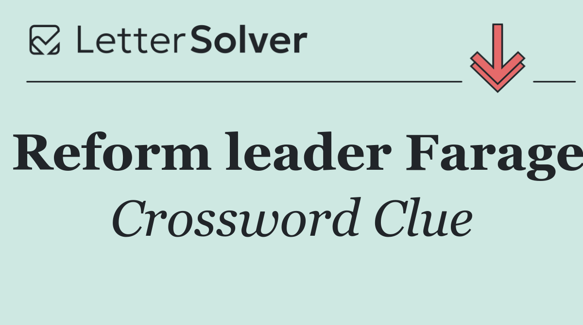 Reform leader Farage