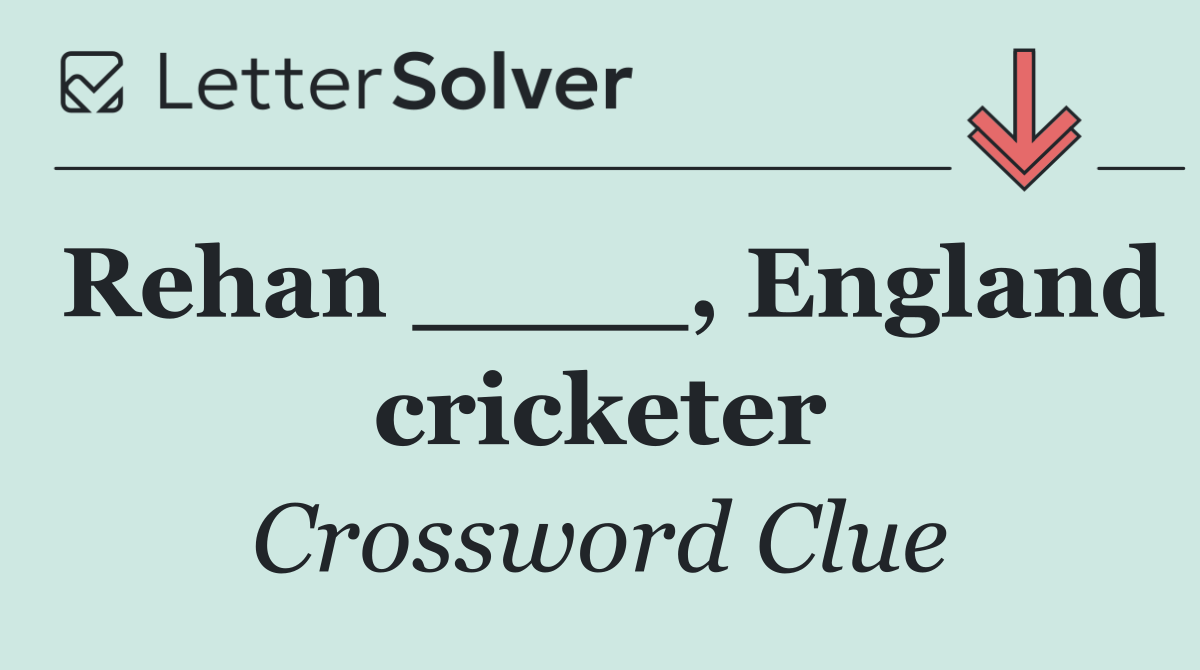 Rehan ____, England cricketer