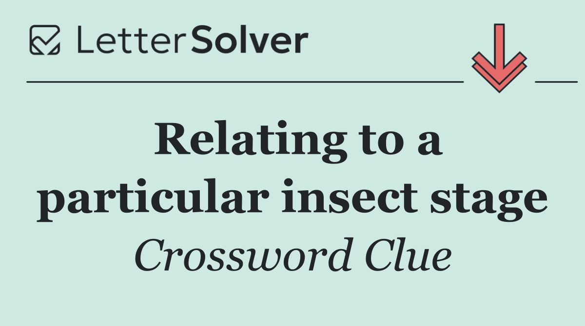 Relating to a particular insect stage