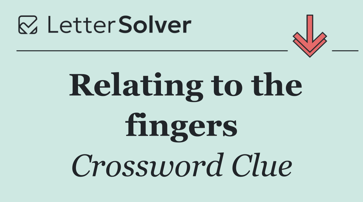 Relating to the fingers