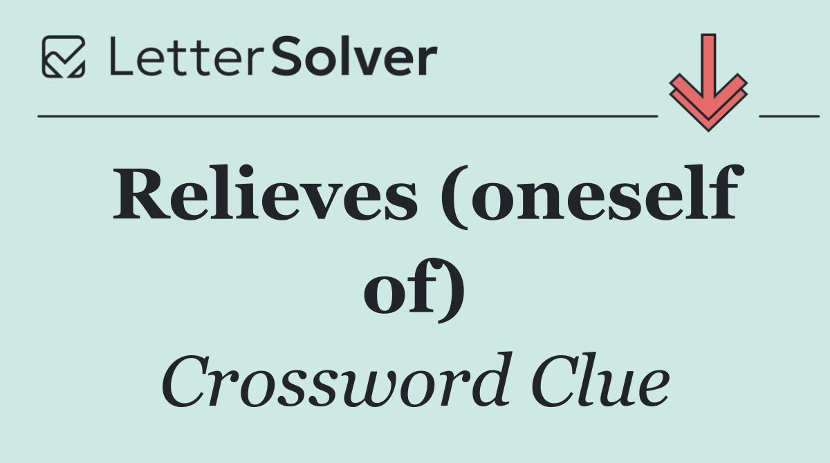 Relieves (oneself of)