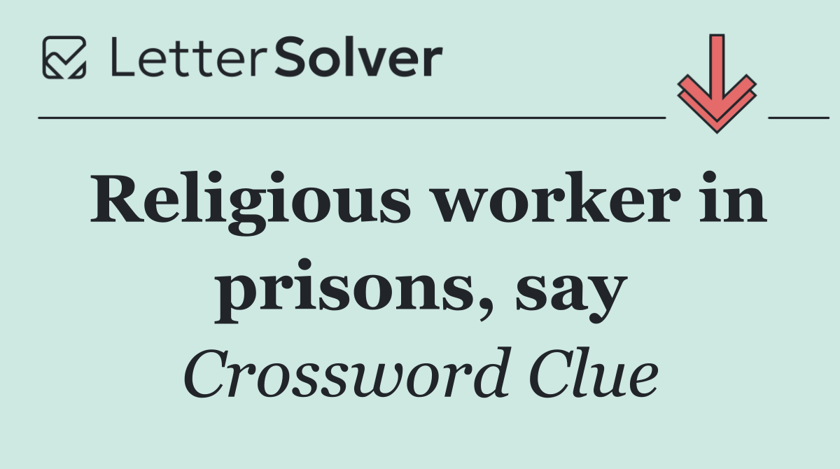 Religious worker in prisons, say