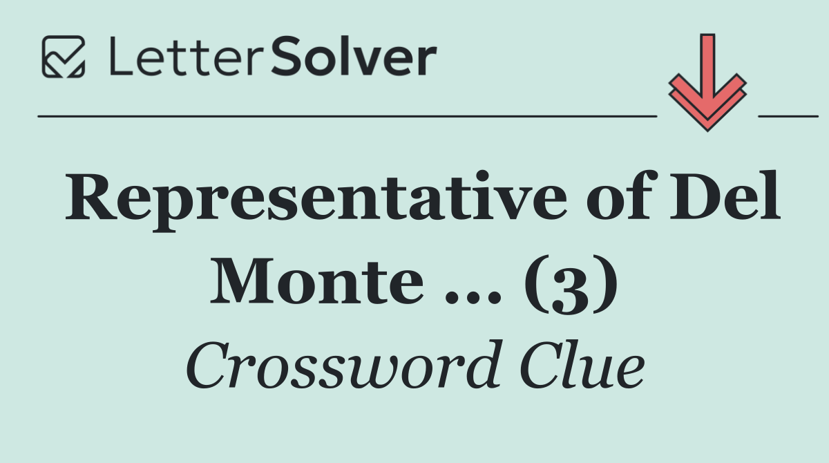 Representative of Del Monte ... (3)