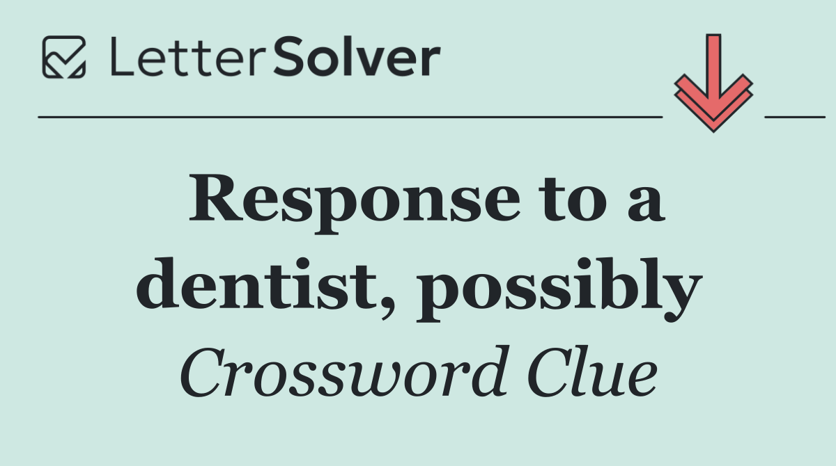 Response to a dentist, possibly
