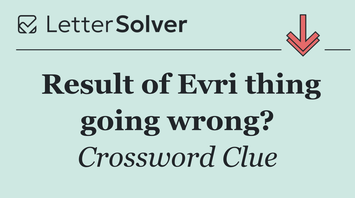 Result of Evri thing going wrong?