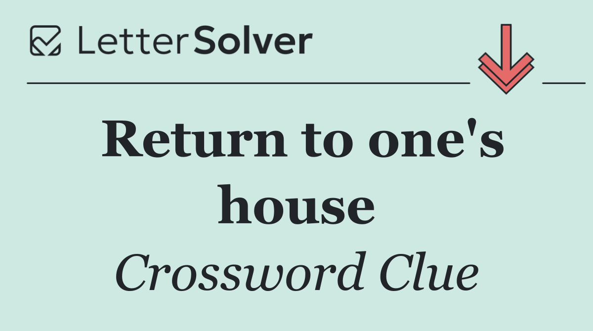 Return to one's house