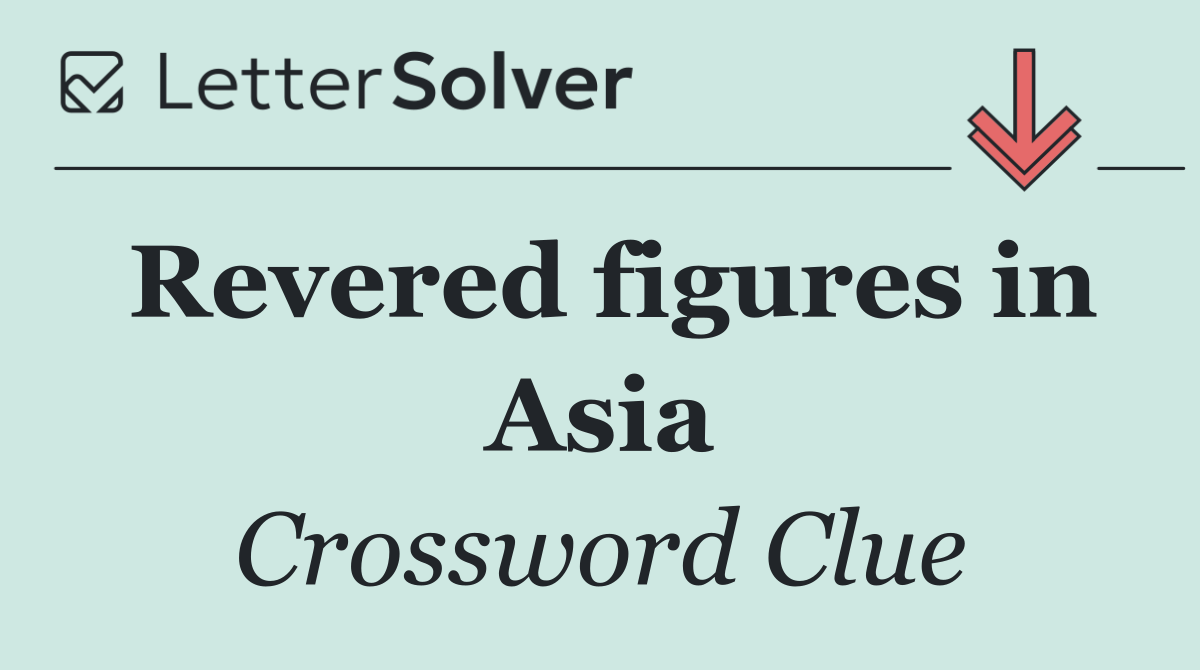 Revered figures in Asia