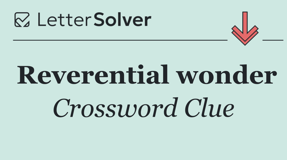 Reverential wonder