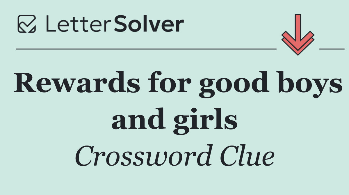 Rewards for good boys and girls