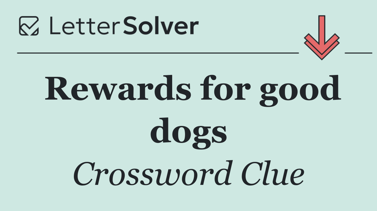 Rewards for good dogs