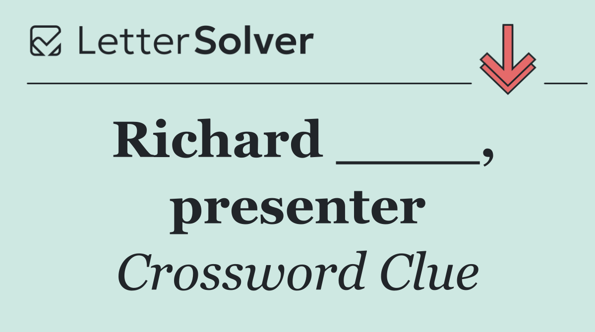 Richard ____, presenter