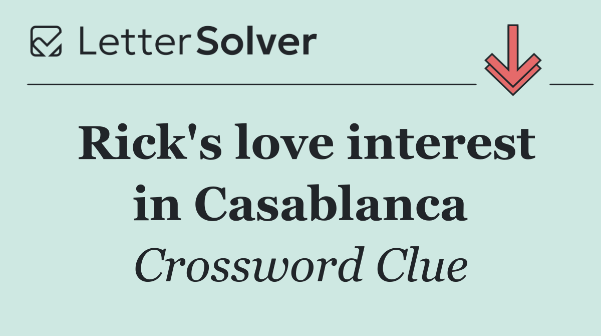 Rick's love interest in Casablanca