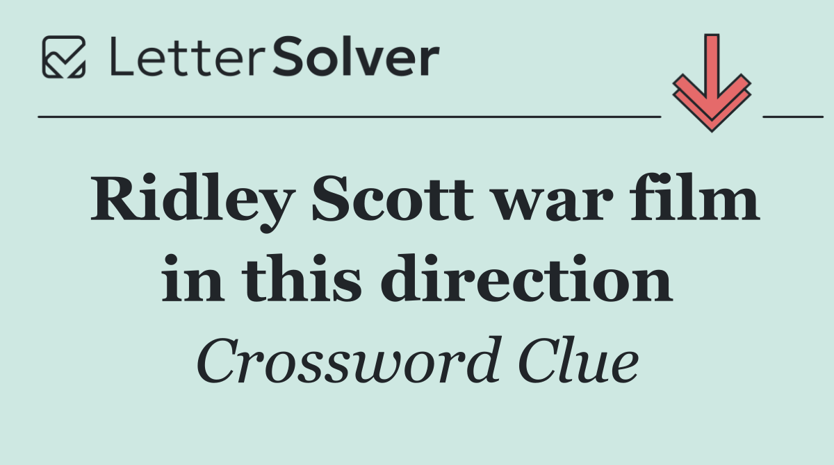 Ridley Scott war film in this direction