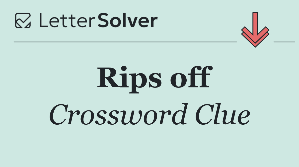 Rips off