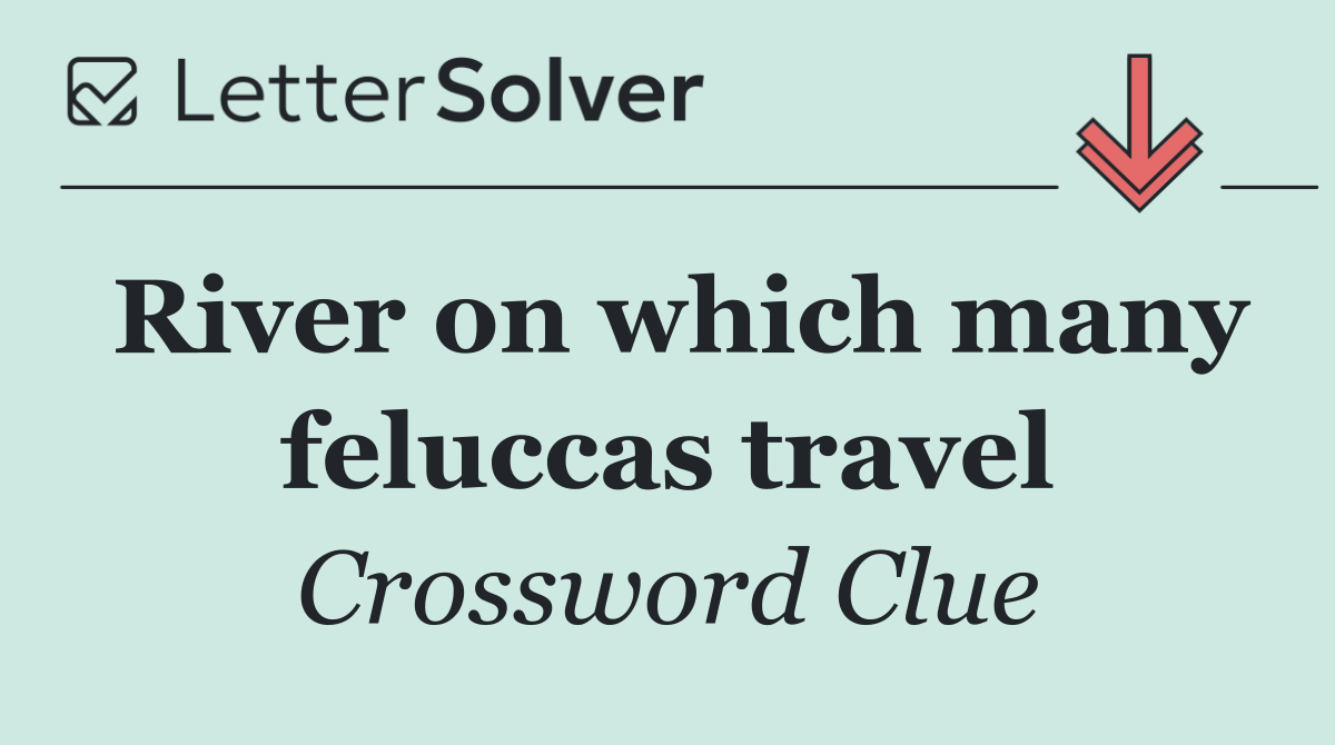 River on which many feluccas travel