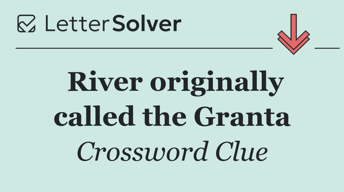 River originally called the Granta