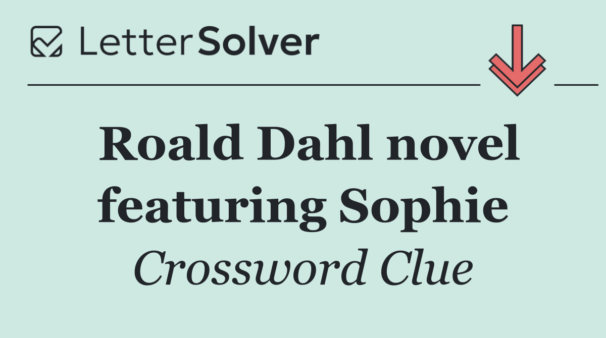 Roald Dahl novel featuring Sophie