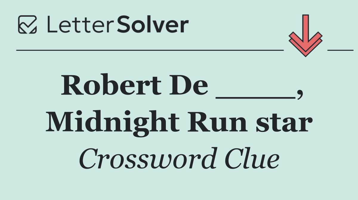 Robert De ____, Midnight Run star